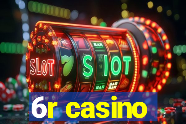6r casino